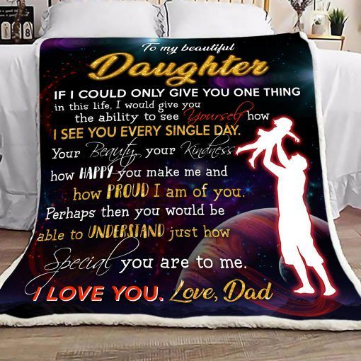 From Dad To My Beautiful Daughter I See You Every Single Day Sherpa Fleece Blanket