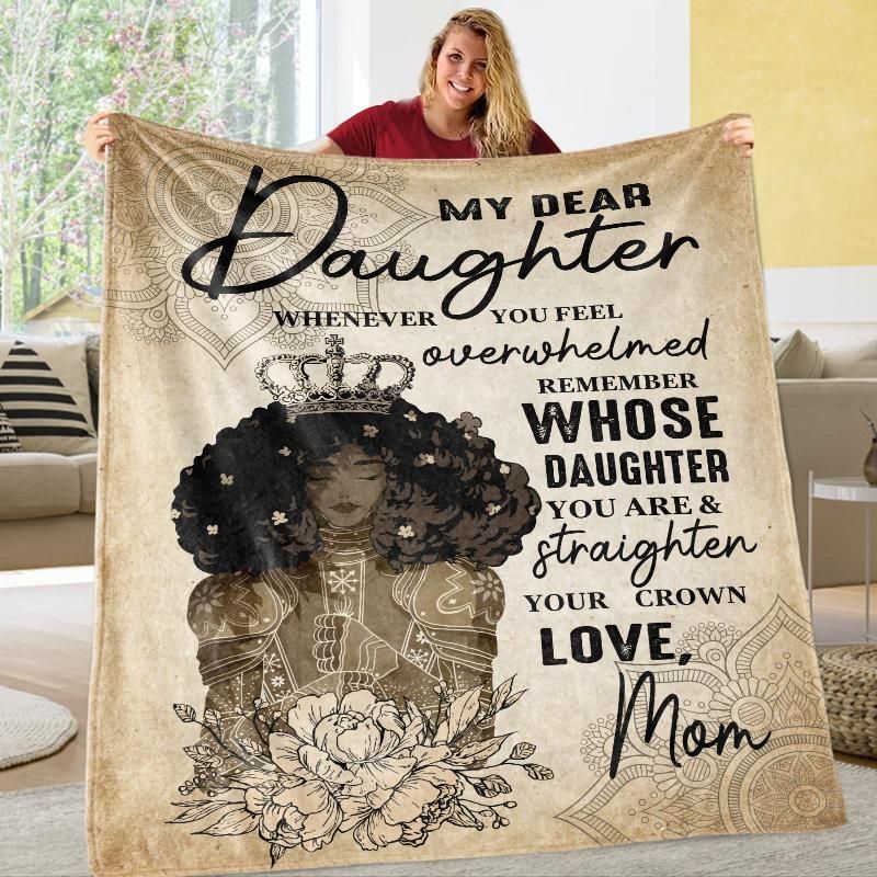 Gift For Daughter Princess Daughter Remember Whose Daughter You Are And Straighten Your Crown Fleece Blanket