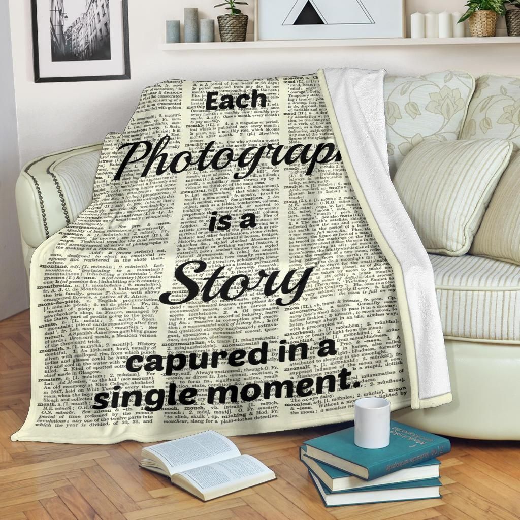 Gift For Photographer Each Photograph Is A Story Fleece Blanket
