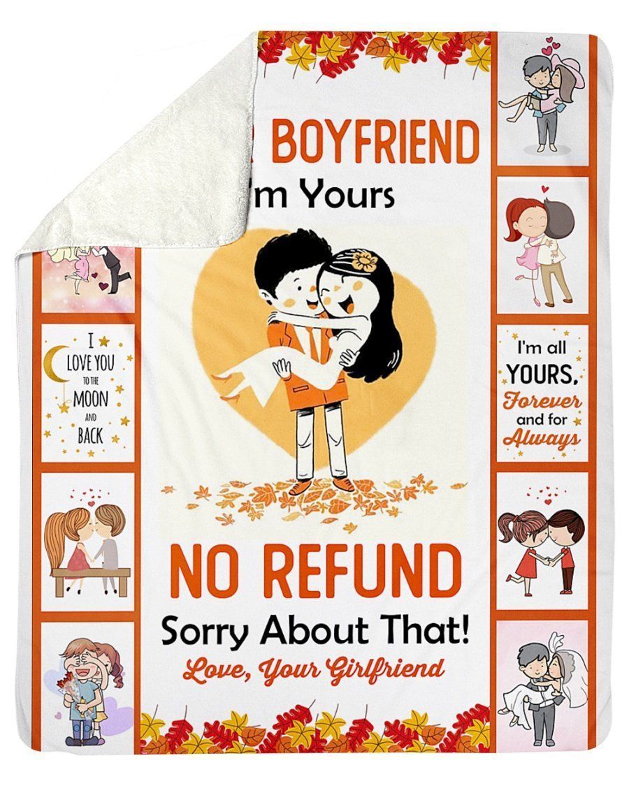 Girlfriend Giving Boyrfriend Blanket I’m Yours No Refund Sorry About That Fleece Blanket