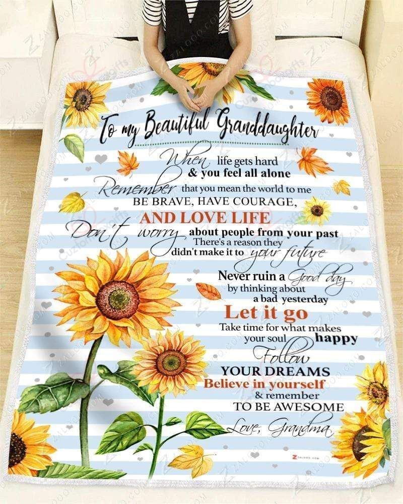 Granddaughter To My Granddaughter When Life Gets Hard & You Feel All Alone From Grandma Sherpa Fleece Blanket