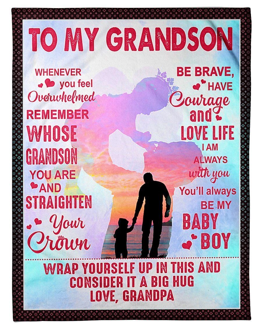 Grandpa To My Grandson Fleece Blanket Be Brave Have Courage Fleece Blanket