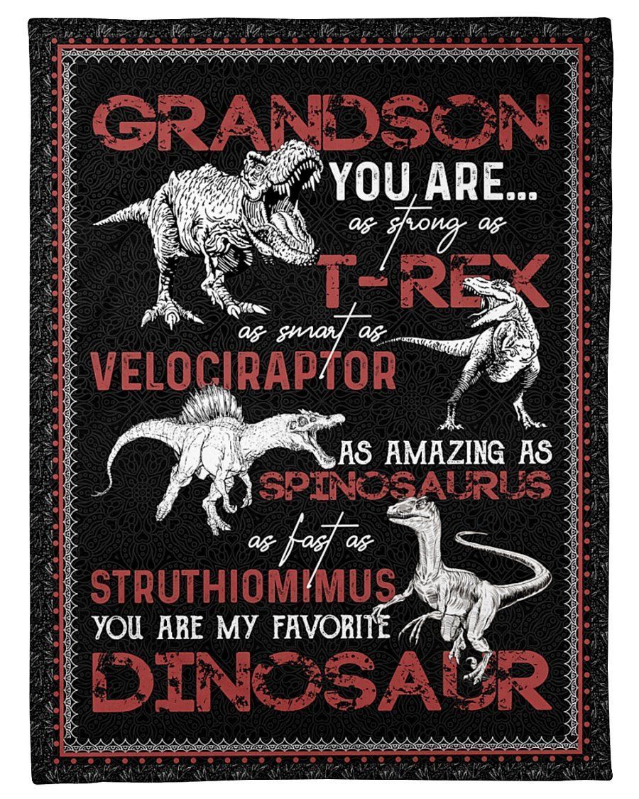 Grandson You Are My Favorite Dinosaur Custom Design Gifts Fleece Blanket