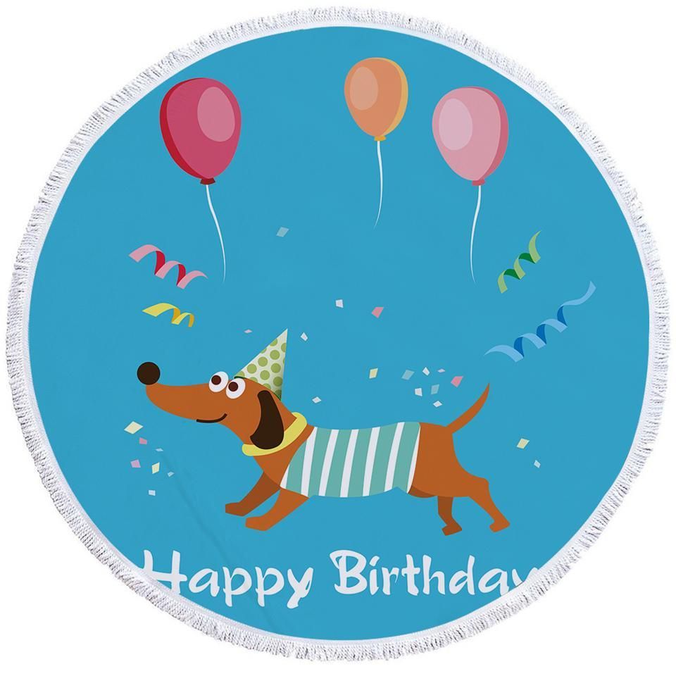 Happy Birthday Dachshund With Balloons Printed Round Beach Towel