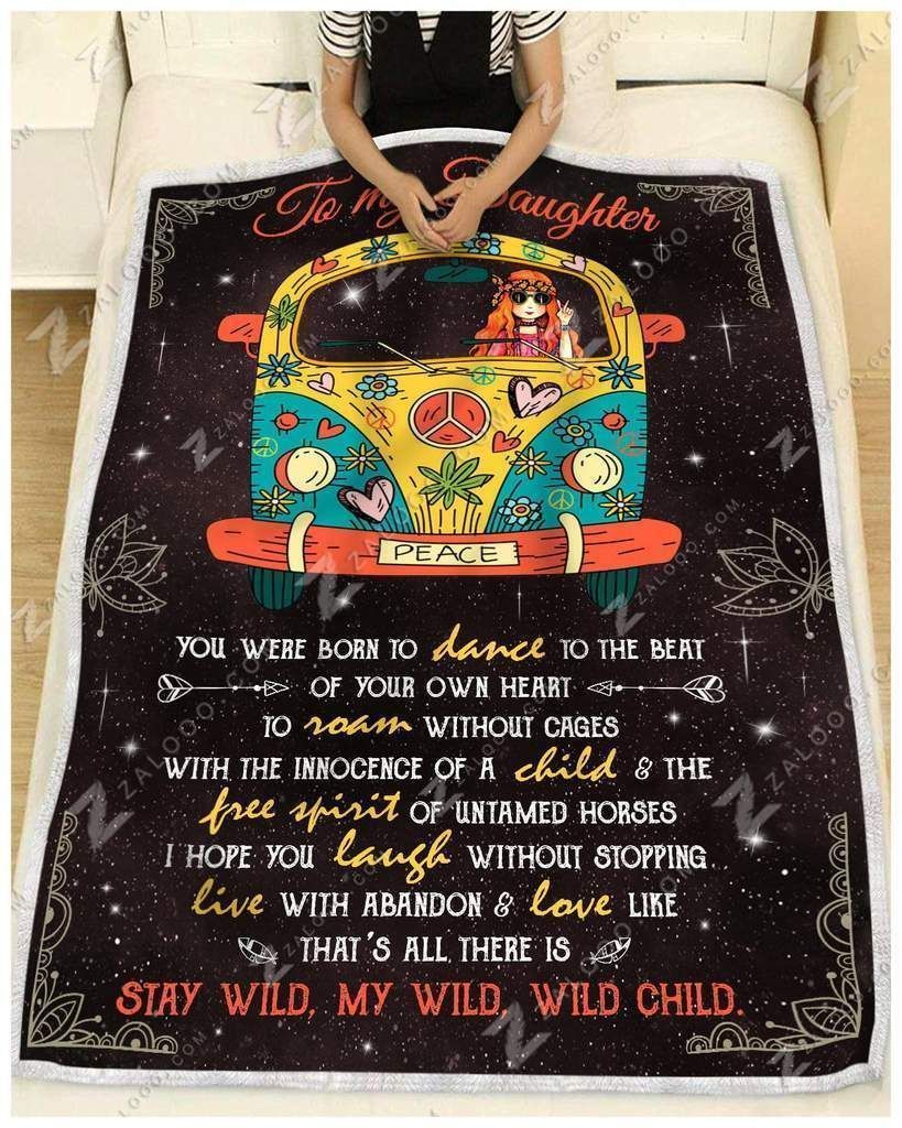Hippie To My Daughter Stay Wild My Wild Wild Child Sherpa Fleece Blanket