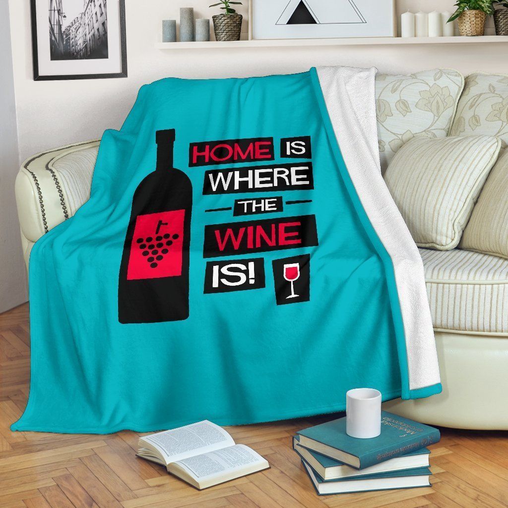 Home Is Where The Wine Is Sherpa Fleece Blanket