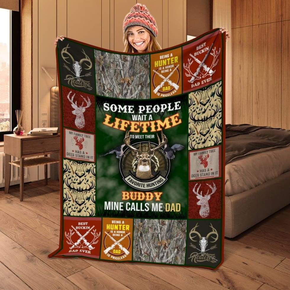 Hunting Buddy Mine Calls Me Dad Fleece Blanket