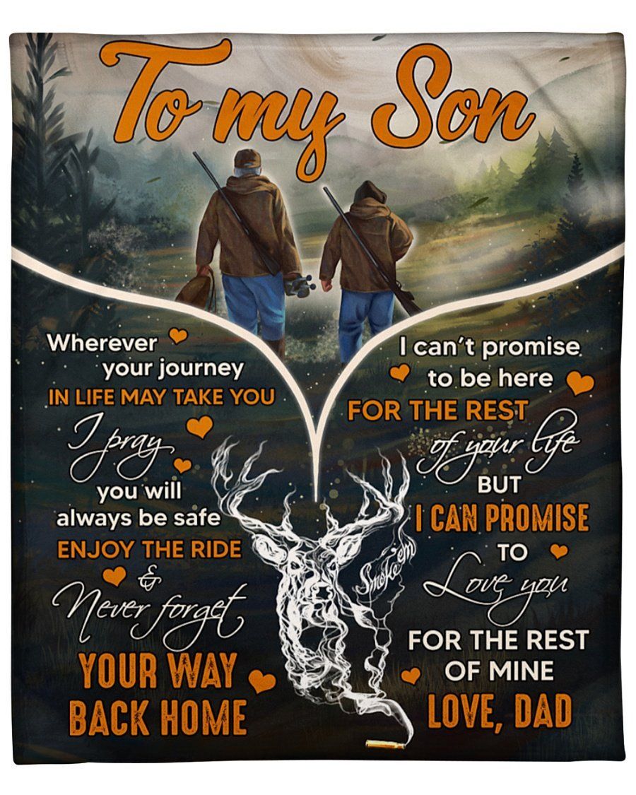 Hunting Dad To Son You’ll Always Be Safe Fleece Blanket Fleece Blanket