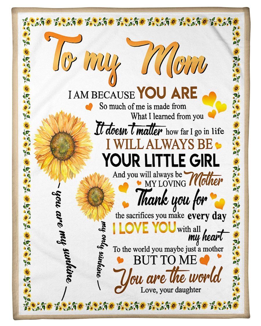 I Am Because You Are Sunflower To Mom Fleece Blanket Fleece Blanket