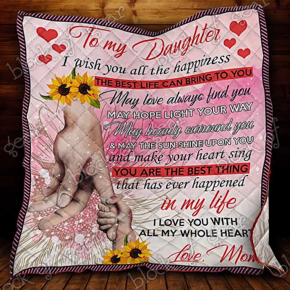 I Am Living My Best Life Because I Have You My Daughter Quilt Np263 Dhc11122857Dd