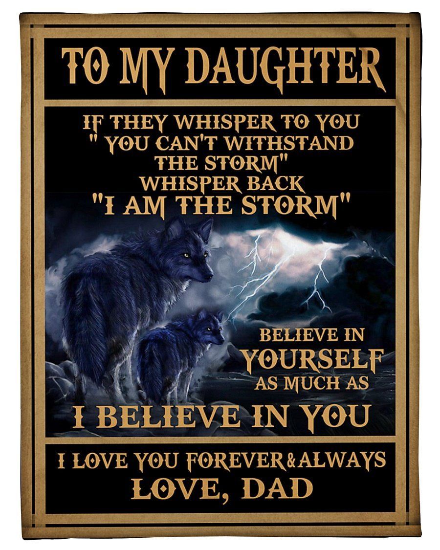 I Am The Storm Wolf Fleece Blanket To Daughter Fleece Blanket