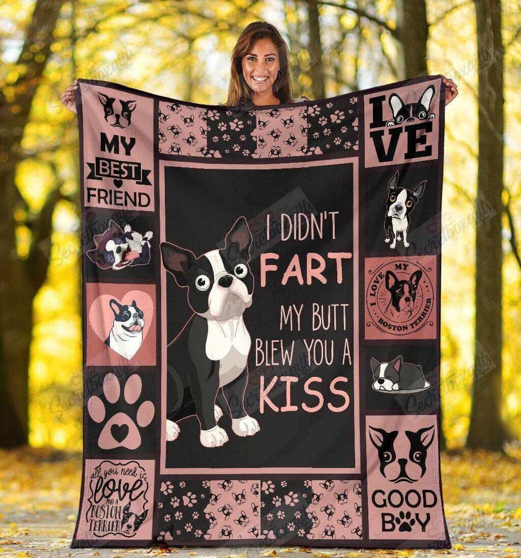 I Didn’t Fart My Butt Blew You A Kiss Boston Terrier Fleece Blanket