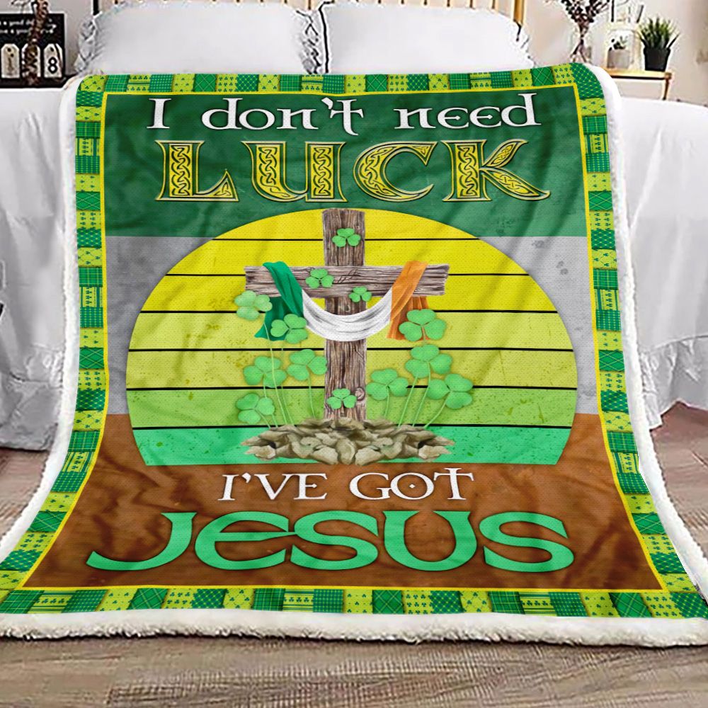 I Do Not Need Luck I Have Got Jesus Fleece Blanket