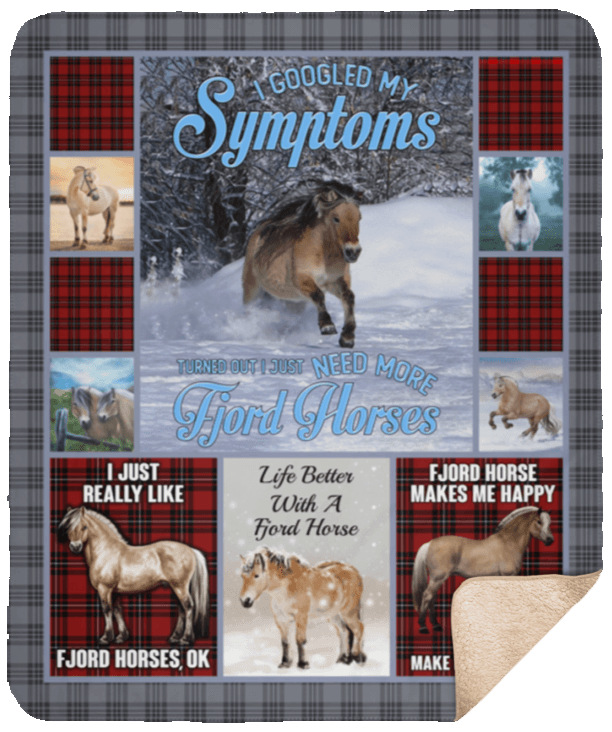 I Googled My Symptoms Turned Out I Just Need More Fjord Horses Sherpa Fleece Blanket