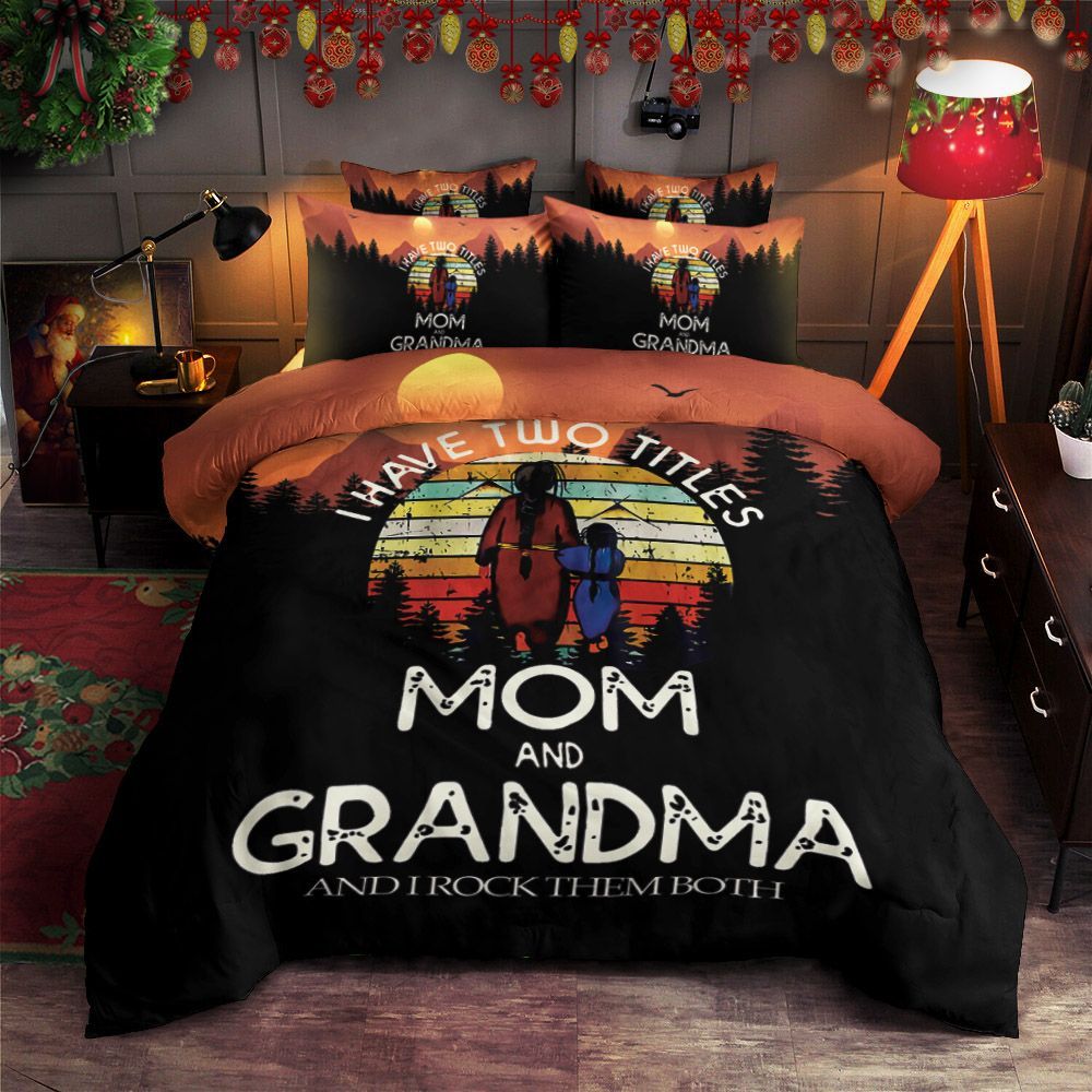 I Have Two Titles Mom And Grandma Bedding Set