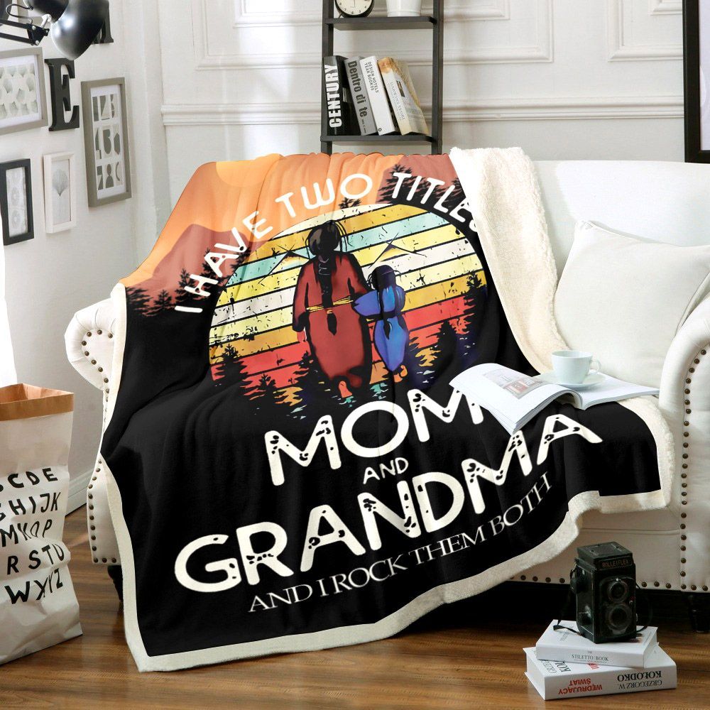 I Have Two Titles Mom And Grandma Sherpa Fleece Blanket