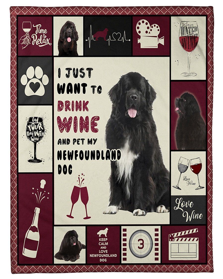 I Just Want To Drink Wine And Pet My Newfoundland Dag Gifts Fleece Blanket