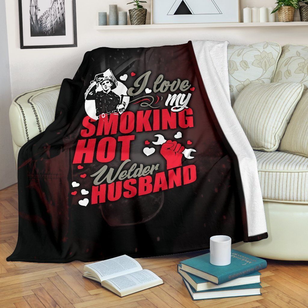 I Love My Smoking Hot Welder Husband Sherpa Fleece Blanket