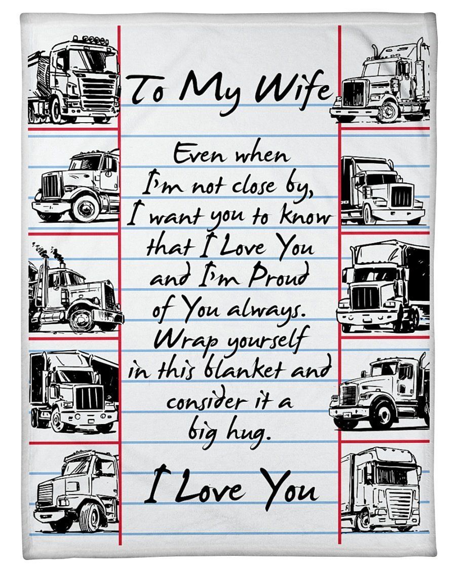 I Love You To Trucker’s Wife Fleece Blanket Fleece Blanket