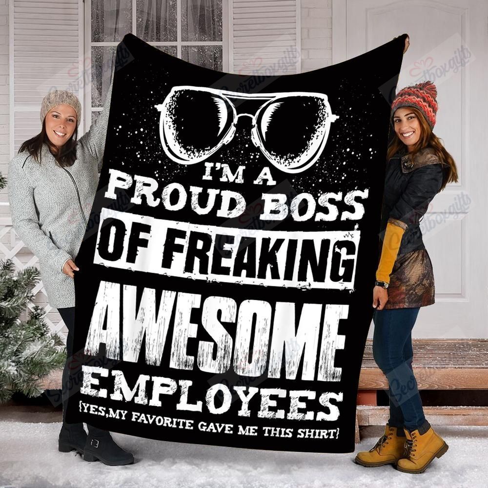 I’m A Proud Boss Of Freaking Fleece Blanket