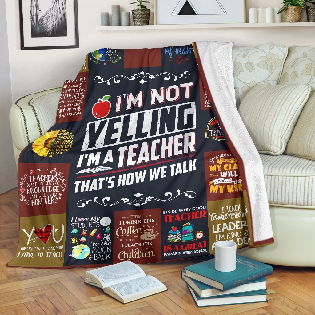 I’m A Teacher That’s How We Talk Fleece Blanket Fleece Blanket