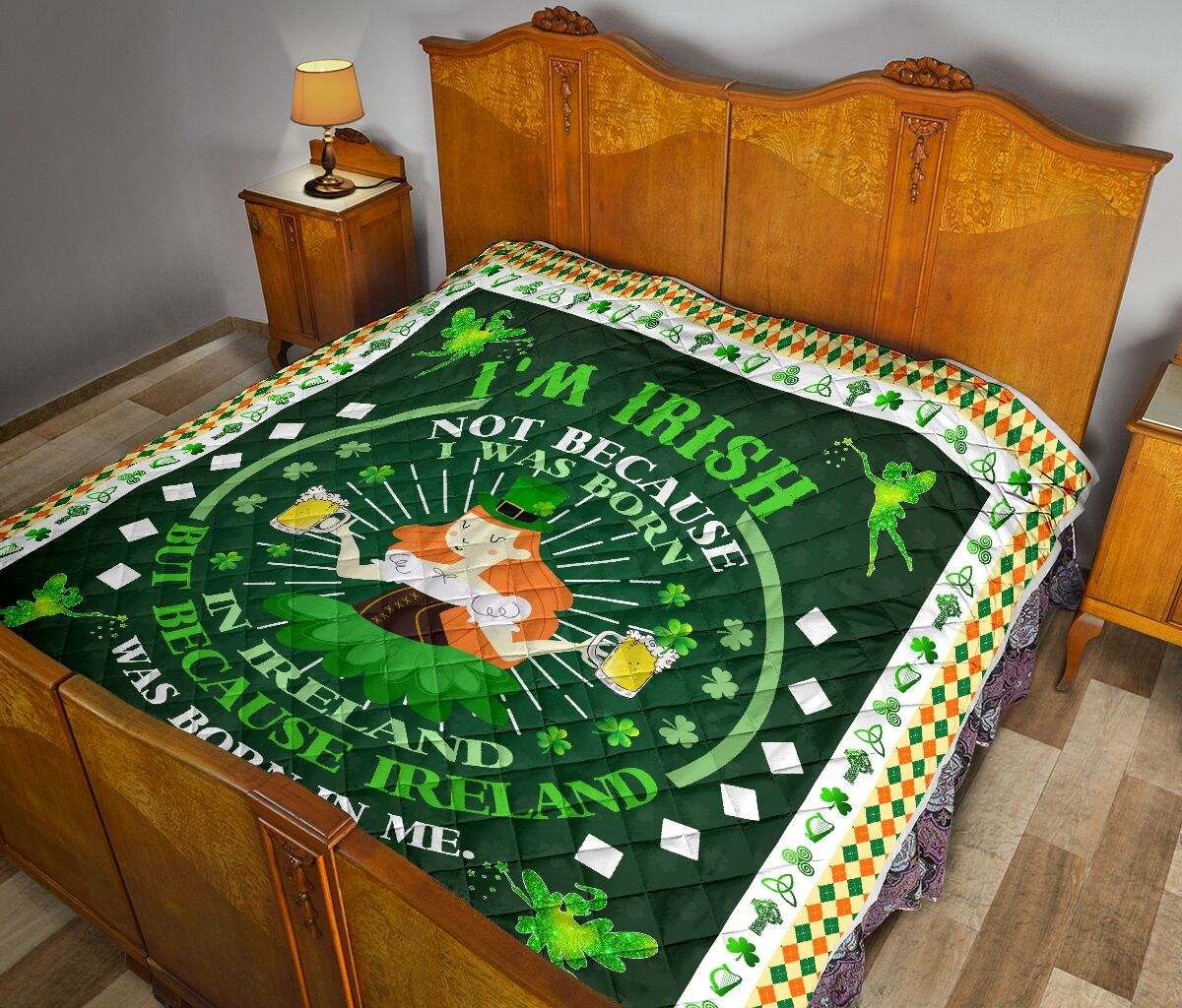 I’M IRISH NOT BECAUSE I WAS BORN IN IRELAND QUILT DHC281111437DD
