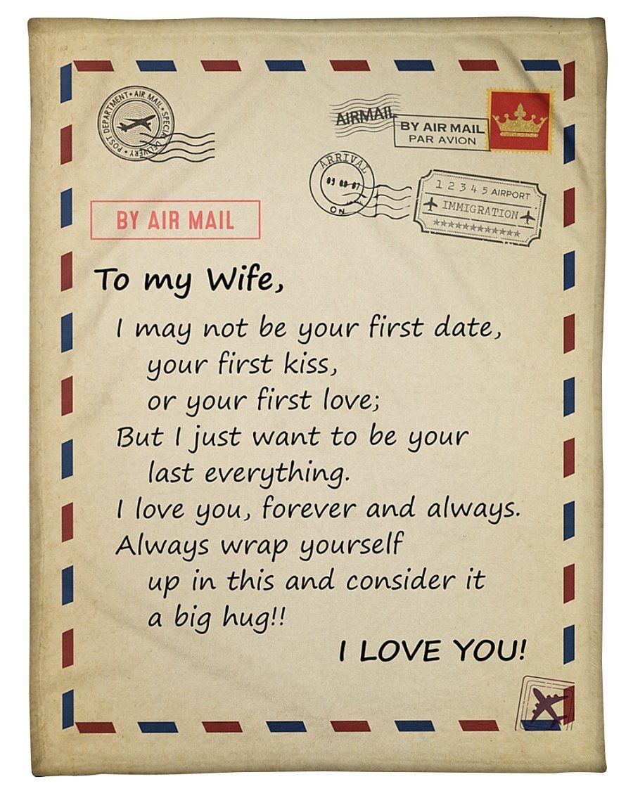 I May Not Be Your First Date First Kiss Fleece Blanket To My Wife Fleece Blanket