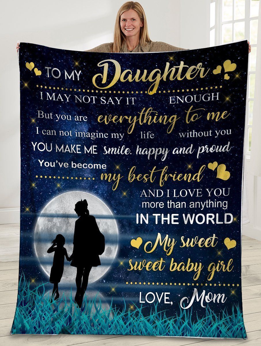 I May Not Say It Enough Mom And Daughter In The Moonlight Fleece Blanket