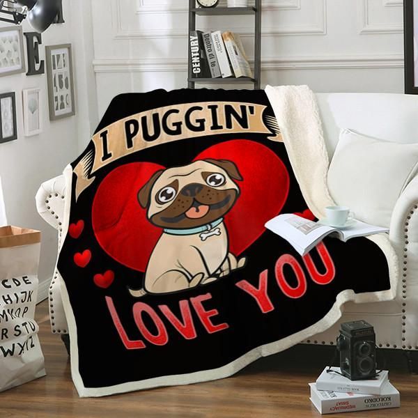 I Puggin Love You Valentines Day Sherpa Fleece Blanket