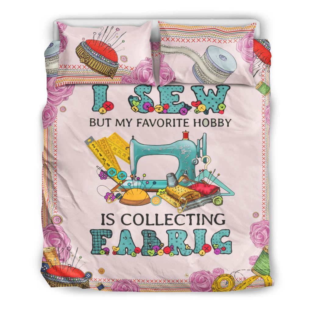 I Sew But My Favorite Hobby Is Collection Fabric Bedding Set