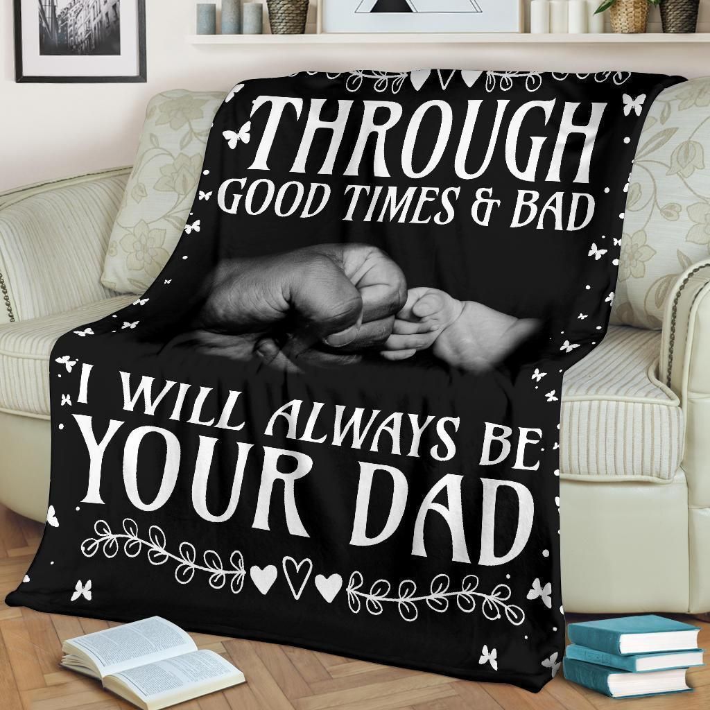 I Will Always Be Your Dad Printed Fleece Blanket