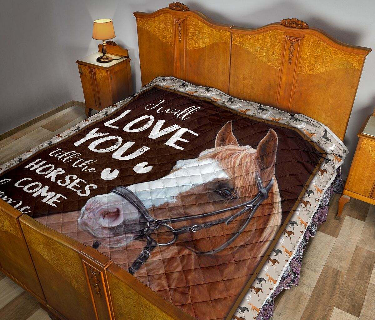I WILL LOVE YOU TILL THE HORSES QUILT DHC281111354DD