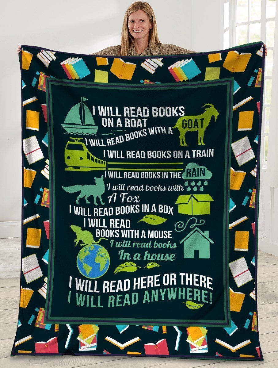 I Will Read Here Or There I Will Read Anywhere Book Lover Fleece Blanket