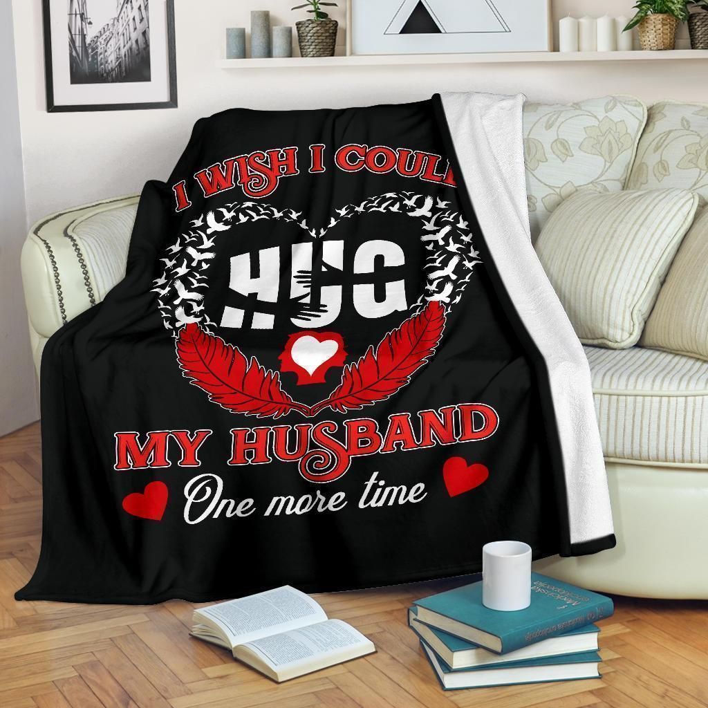 I Wish I Could Hug My Husband Once More Time Fleece Blanket