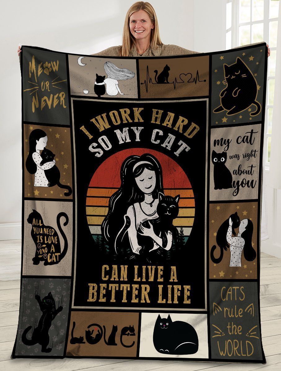 I Work Hard So My Cat Can Live A Better Life Fleece Blanket