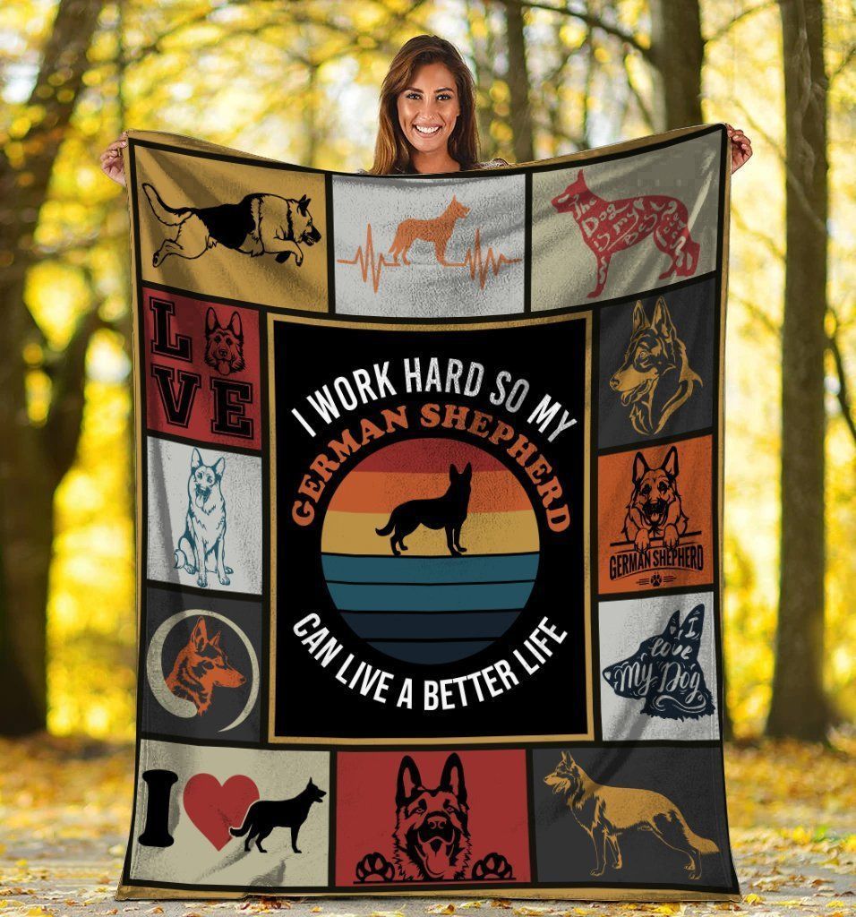 I Work Hard So My German Shepherd Dog Can Get Better Life Fleece Blanket
