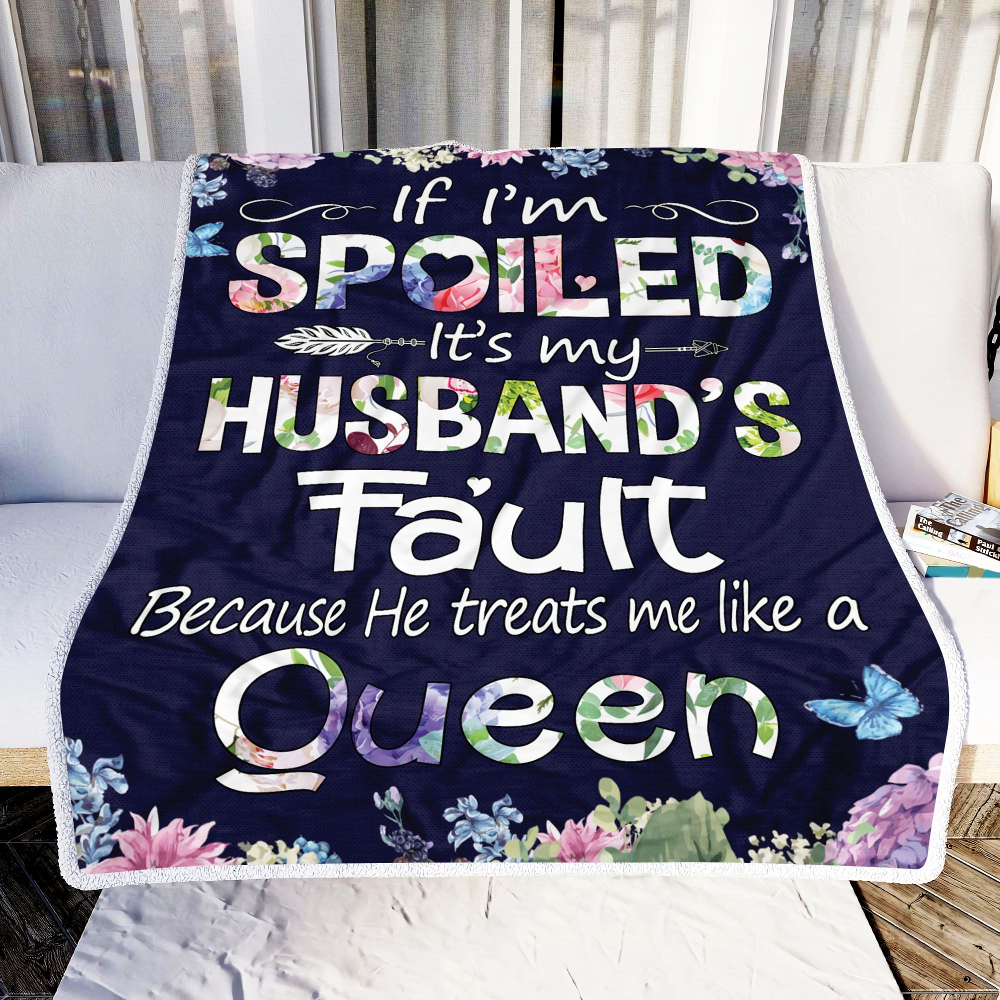 If I Am Spoiled It Is My Husband Fault Fleece Blanket