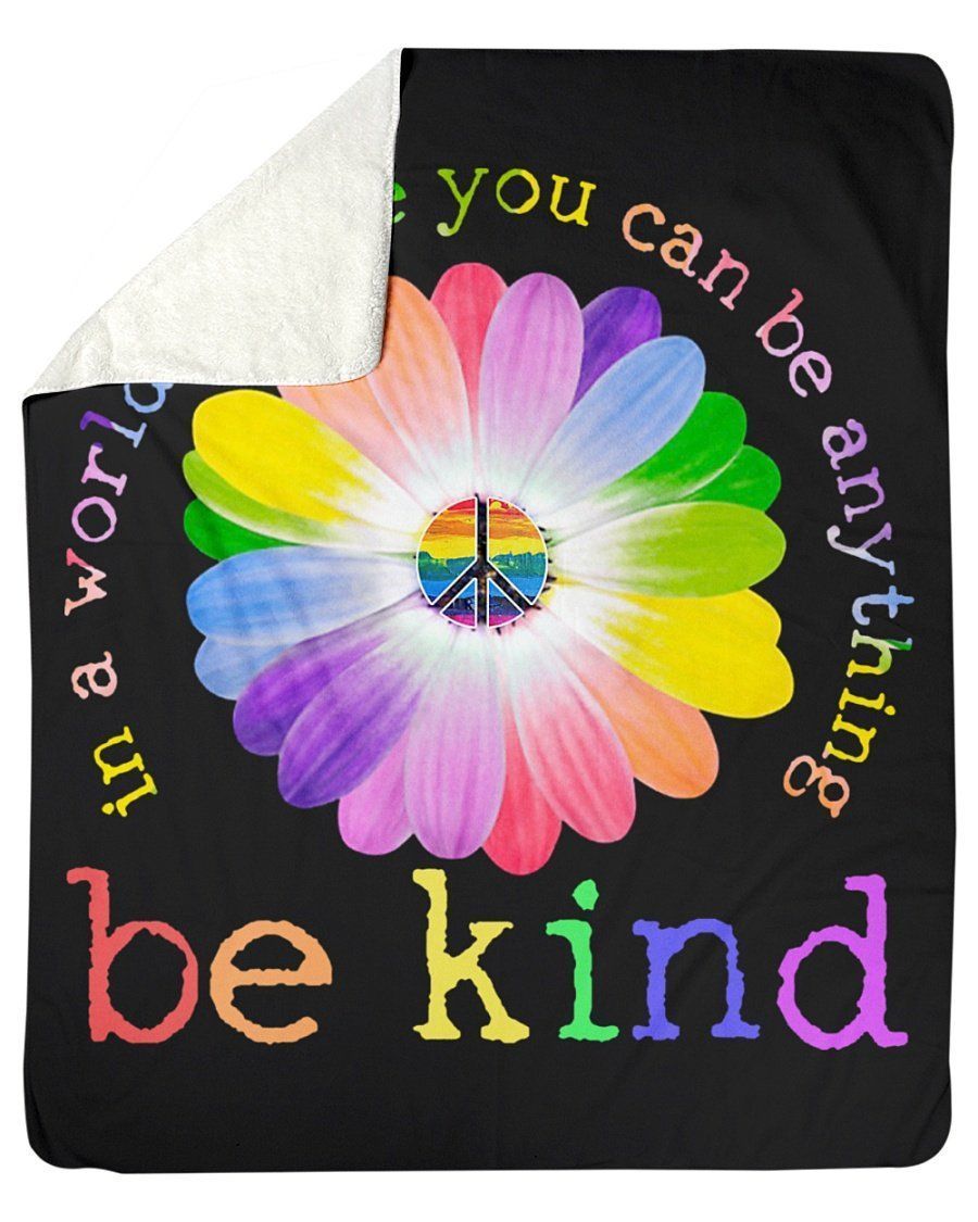 In A World Where You Can Be Anything Be Kind For A Birthday Gift Fleece Blanket