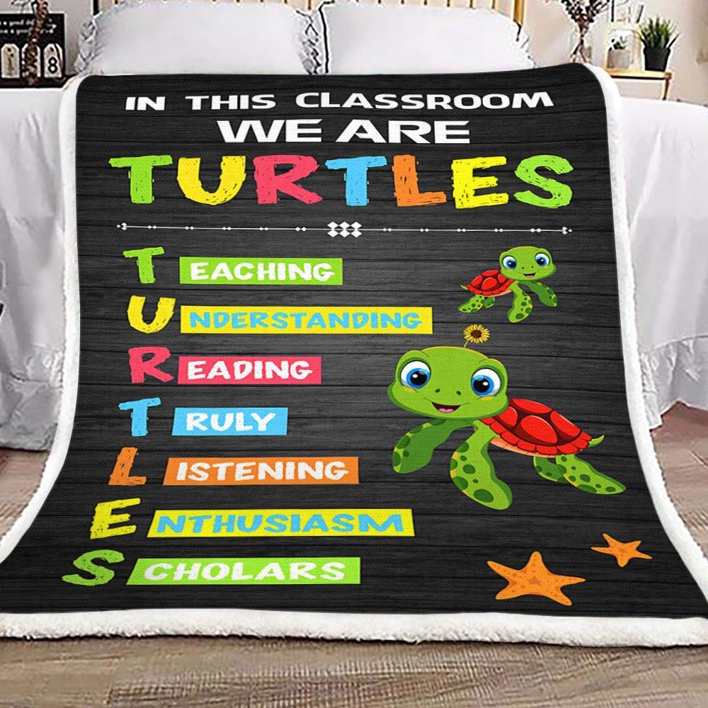 In This Classroom We Are Turtles Sherpa Fleece Blanket