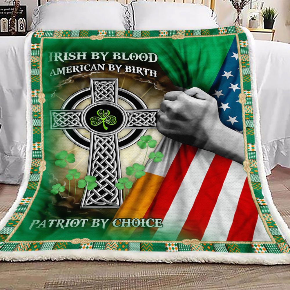 Irish By Blood American By Birth Patriot By Choice Fleece Blanket