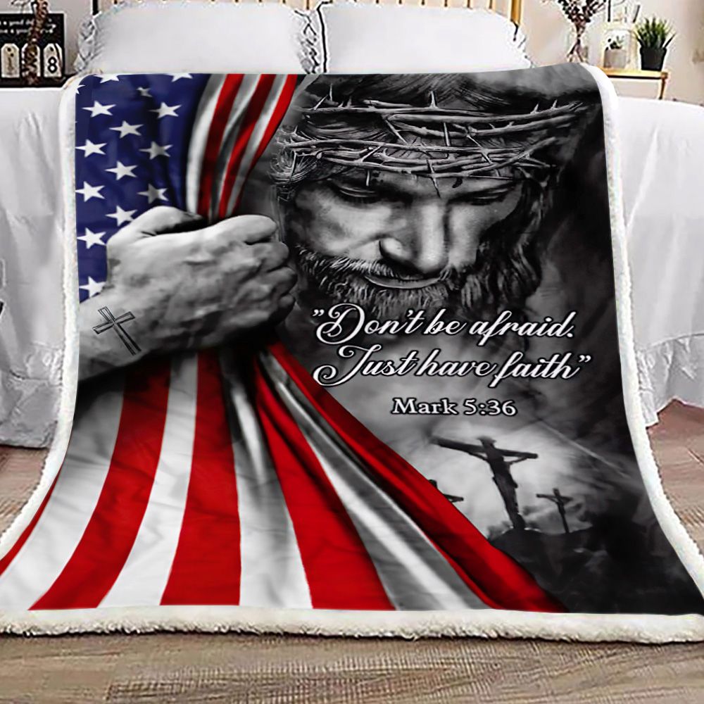 Jesus Christian Dont Be Afraid Just Have Faith Fleece Blanket
