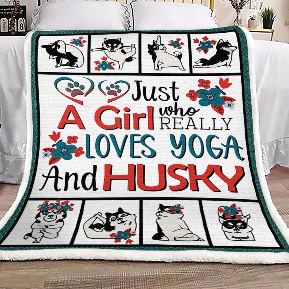 Just A Girl Who Really Loves Yoga And Husky Sherpa Fleece Blanket