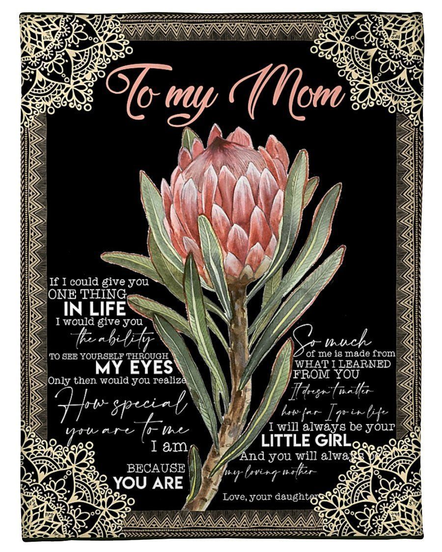 King Protea Daughter Gifts For Mom If I Could Give You One Thing In Life Fleece Blanket