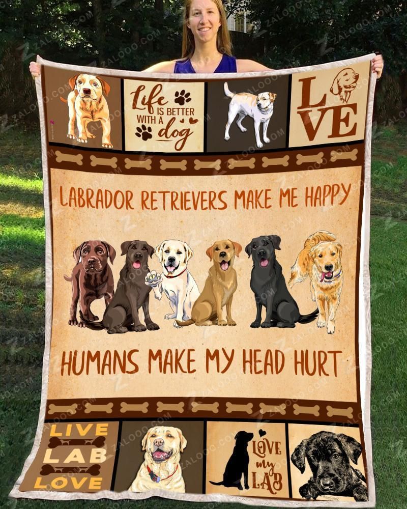 Labrador Retrievers Make Me Happy Fleece Blanket