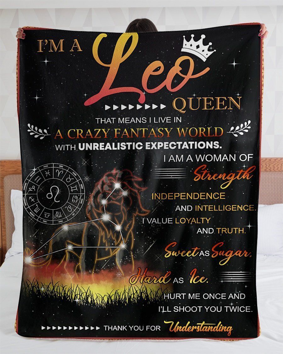 Leo Queen They Means I Live In A Crazy Fantasy World Fleece Blanket