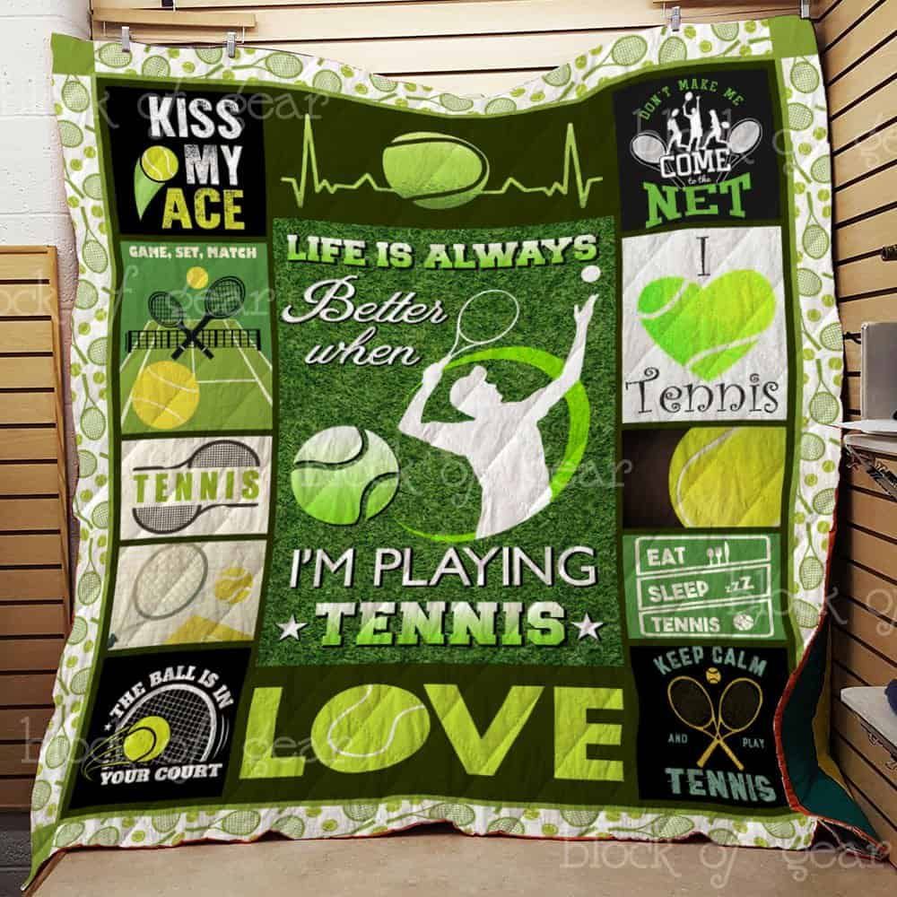 Life Is Always Better When I Am Playing Tennis 8 GS-CL-LD2910 Quilt Blanket