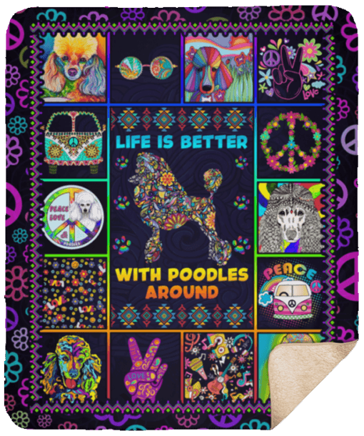 Life Is Better With Poodles Around Hippie Sherpa Fleece Blanket