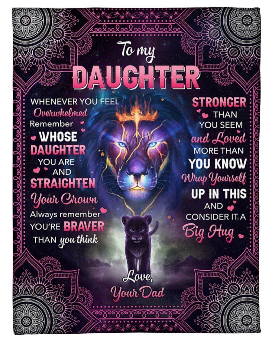 Lion Fleece Blanket Dad To Daughter You’re Stronger Than You Seem Fleece Blanket