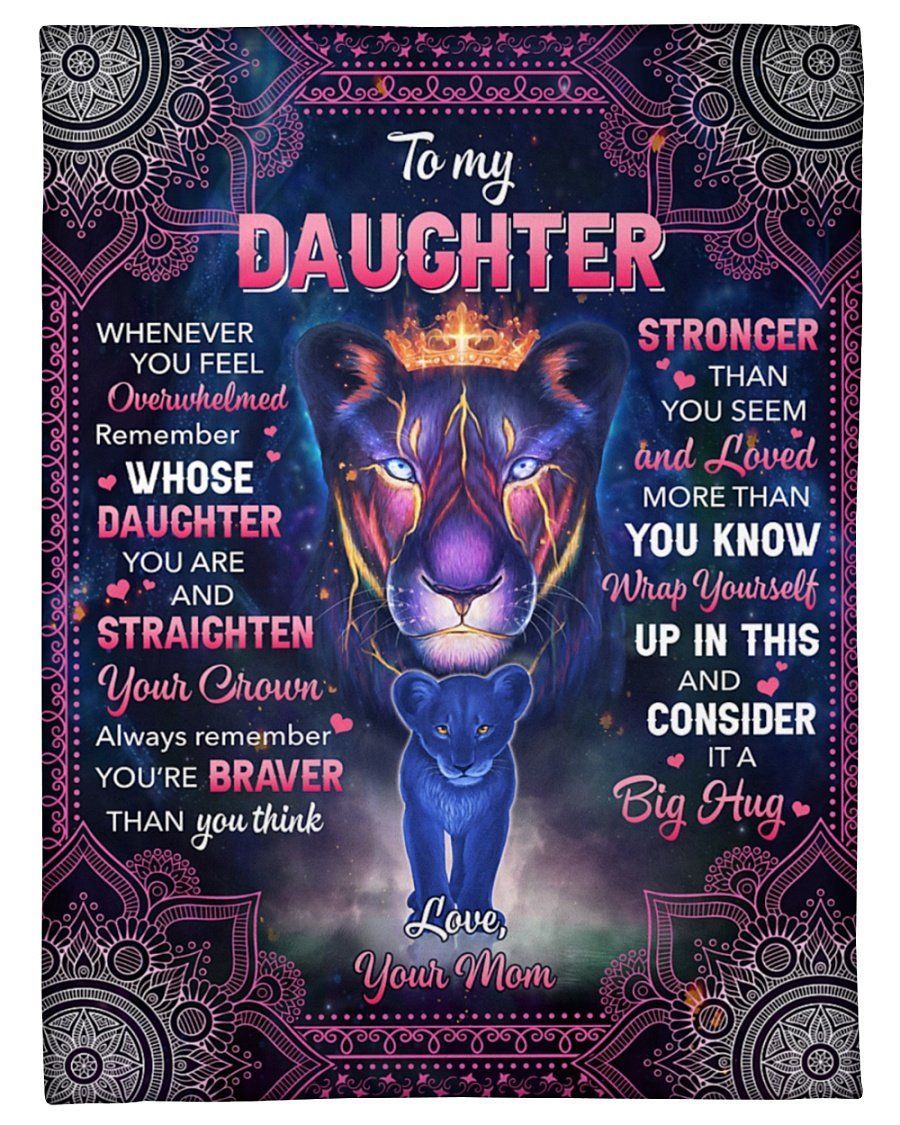Lion To My Daughter Whenever You Feel Overwhelmed Fleece Blanket Fleece Blanket