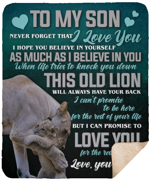 Lion To My Son Never Forget That I Love You Hope You Believe In Yourself Sherpa Fleece Blanket